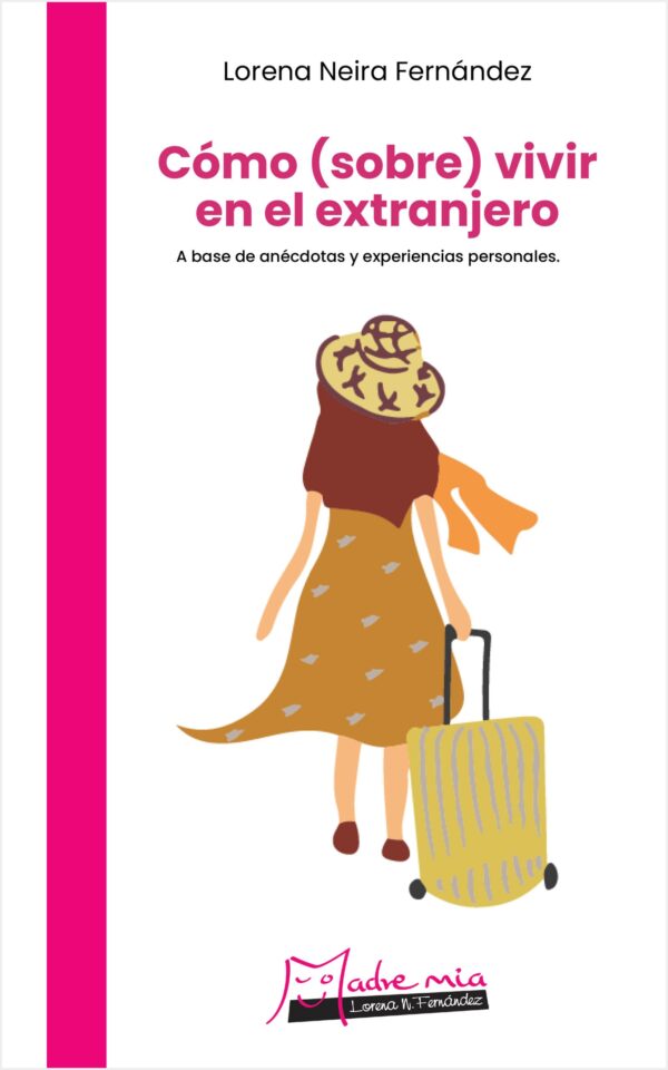 Cómo (sobre) vivir en el extranjero por Lorena Neira Fernández